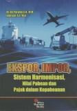 Ekspor, Impor, Sistem Harmonisasi, Nilai Pabean danPajak dalam Kepabeanan