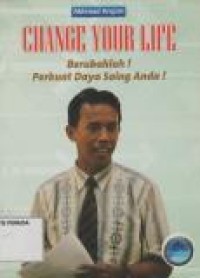 Image of Change Your Life: Berubahlah! Perkuat Daya Saing Anda!