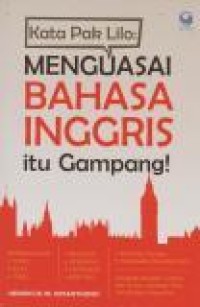 Image of Kata Pak Lilo: Menguasai Bahasa Inggris Itu Gampang!