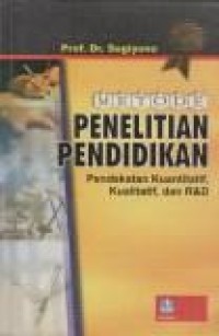 Image of Metode Penelitian Pendidikan: Pendekatan Kuantitatif, Kualitatif, dan R&D